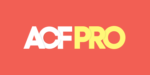 Advanced Custom Fields Pro ACF Pro